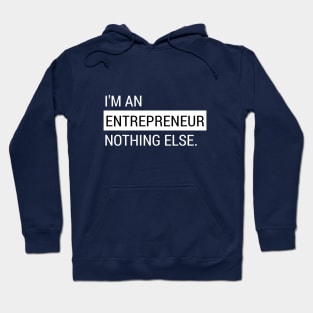 I'm An Entrepreneur Nothing Else Hoodie